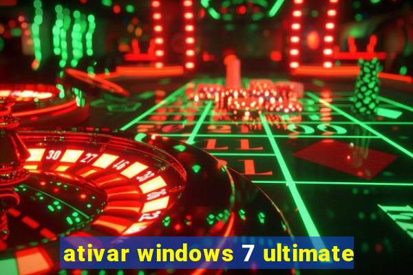 ativar windows 7 ultimate